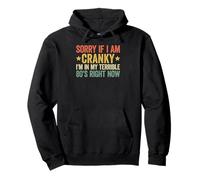 Sorry If I Am Cranky I'm in My Terrible 80's Right Now Sweat à Capuche