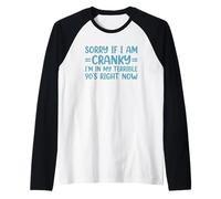 Sorry If I Am Cranky I'm in My Terrible 90's Right Now Manche Raglan