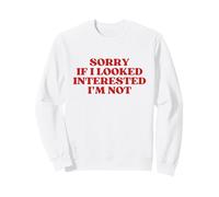 Sorry If I Looked Interested I'm Not Y2K Aesthetic Trendy Sweatshirt