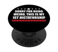 Sorry Im Being Weird First Dictatorship Pro Democracy Resist PopSockets PopGrip Adhésif