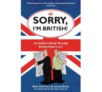 Sorry, I'm British!: An Insider's Romp Through Britain from A to Z