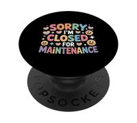 Sorry I'm Closed for Maintenance Recharge d'humeur - PopSockets PopGrip Adhésif