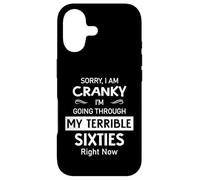 Sorry I'm Cranky I'm Going Through My Terrible 60's Funny Coque pour iPhone 17