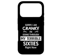 Sorry I'm Cranky I'm Going Through My Terrible 60's Funny Coque pour iPhone 17 Pro