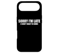 Sorry I'm Late I Didn't Want to Come Coque pour iPhone Air