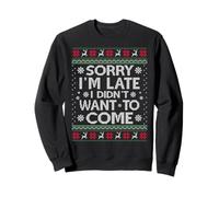 Sorry I'm Late I Didn't Want to Come, Noël en Retard Sweatshirt
