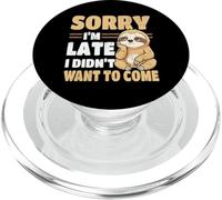 Sorry I'm Late I Didn't Want to Come Sloth Sarcasm Humour PopSockets PopGrip pour MagSafe