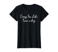 Sorry I'm Late I Saw A Dog Adorable propriétaire de chien T-Shirt