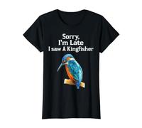 Sorry I'm Late i Saw a Kingfisher Funny Bird Kingfisher T-Shirt Graphique avec Valeur