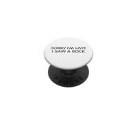 Sorry I'm Late I Saw a Rock, géologue drôle de Citation géologique PopSockets PopGrip Adhésif
