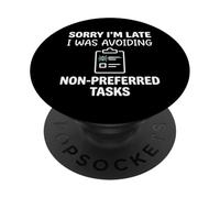 Sorry I'm Late I Was Avoiding Non-Preferred Tasks Goose PopSockets PopGrip Adhésif