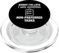 Sorry I'm Late I Was Avoiding Non-Preferred Tasks Goose PopSockets PopGrip pour MagSafe