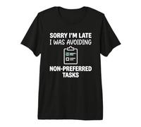 Sorry I'm Late I Was Avoiding Non-Preferred Tasks Goose T-Shirt Haut de Gamme