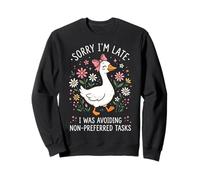 Sorry I'm Late I Was Avoiding Non-Preferred Tasks Sweatshirt