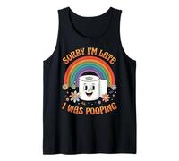 Sorry I'm Late I Was Pooping Débardeur