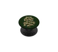 Sorry I'm Late, I Was Pooping, Funny Quote About Being Late PopSockets PopGrip Adhésif