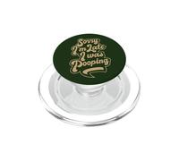 Sorry I'm Late, I Was Pooping, Funny Quote About Being Late PopSockets PopGrip pour MagSafe