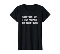 Sorry I'm Late I Was Pooping The Toilet Won T-Shirt Graphique avec Valeur