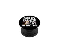 Sorry I'm Late My Cat Needed Me PopSockets PopGrip Adhésif