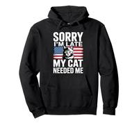 Sorry I'm Late My Cat Needed Me Sweat à Capuche