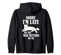 Sorry I'm Late My Cat Was Sitting on Me Funny Cat Lover Sweat à Capuche