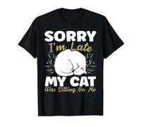 Sorry I'm Late My Cat Was Sitting on Me Jouet Amusant pour Chat T-Shirt Graphique avec Valeur