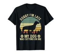 Sorry I'm Late My Dog Was Sitting on Me Teckel T-Shirt Graphique avec Valeur
