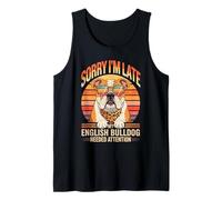 Sorry I'm Late My English Bulldog Needed Attention Débardeur