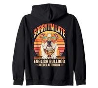Sorry I'm Late My English Bulldog Needed Attention Sweat à Capuche