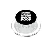 Sorry I'm Late My Mom Had to Poop PopSockets PopGrip pour MagSafe