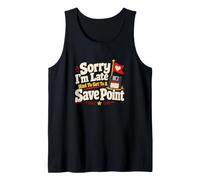 Sorry I'm Late Save Point Jeu vidéo Humour Débardeur