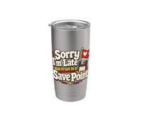 Sorry I'm Late Save Point Jeu vidéo Humour Gobelet isotherme en acier inoxydable double paroi