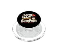 Sorry I'm Late Save Point Jeu vidéo Humour PopSockets PopGrip pour MagSafe