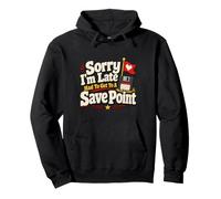 Sorry I'm Late Save Point Jeu vidéo Humour Sweat à Capuche