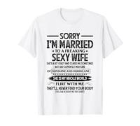 Sorry I'm Married To A Freaking Sexy Wife Drôle T-Shirt