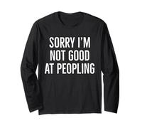 Sorry I'm Not Good at peopling Funny Sarcasm New 2022 Citation Manche Longue