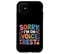 Sorry I'm on Voice Rest Chanteur de chœur Vocal Repos - Coque pour iPhone 11