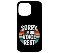 Sorry I'm on Voice Rest Chanteur de chœur Vocal Repos |- Coque pour iPhone 14 Pro Max