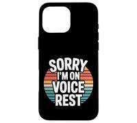 Sorry I'm on Voice Rest Chanteur de chœur Vocal Repos |- Coque pour iPhone 16 Pro Max