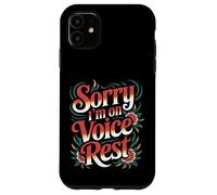 Sorry I'm on Voice Rest Vocal Choir Singer Rest - Coque pour iPhone 11