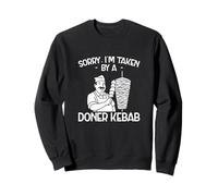 Sorry I'm Taken by A Doner Kebab, Un propriétaire de Magasin de Kebab Turc Sweatshirt