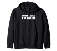 Sorry Ladies I'm Taken Funny Sweat à Capuche