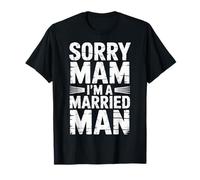 Sorry Mam I'm A Married Man Mariage de Mari fidèle - T-Shirt