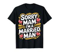 Sorry Mam I'm A Married Man Mariage de Mari fidèle - T-Shirt