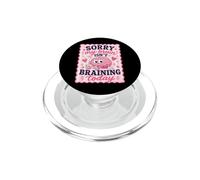 Sorry My Brain Isn't braining Today Drôle PopSockets PopGrip pour MagSafe