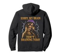 Sorry My Brain Isn't braining Today Drôle Sweat à Capuche
