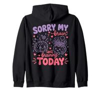 Sorry My Brain Isn't braining Today Drôle Sweat à Capuche