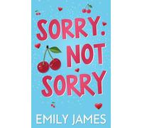 Sorry. Not Sorry: Eine leidenschaftliche Romanze mit einem Milliardär als alleinerziehendem Vater