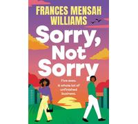 Sorry, Not Sorry - Frances Mensah Williams - Boldwood Books - ebook (ePub) - Livre