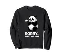 Sorry That Was Me Panda Funny Pet Blague Humour Sweatshirt